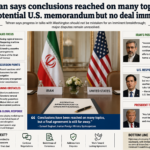 Iran says conclusions reached on many topics in potential U.S. memorandum but no deal imminent